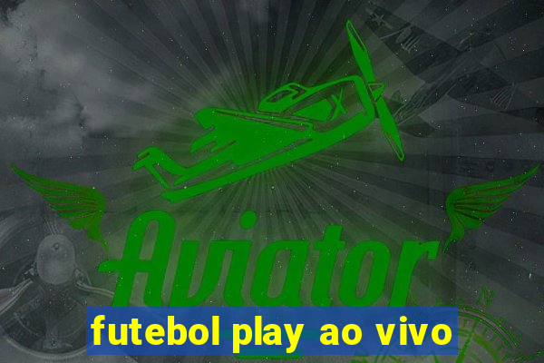 futebol play ao vivo